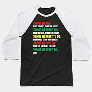 Things We Did Built This City Shot The Sheriff Start Funny Baseball T-Shirt